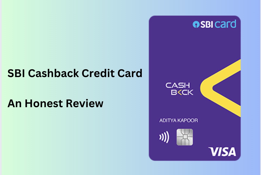 Everything you need to know about SBI Cashback Credit Card: an honest review